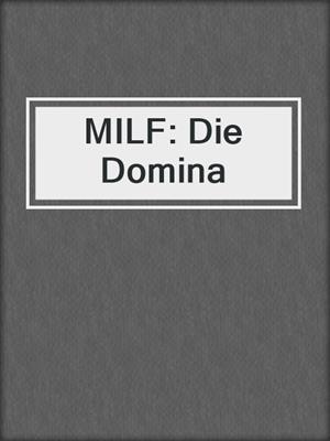 cover image of MILF: Die Domina