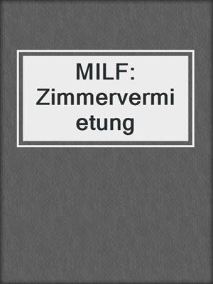 cover image of MILF: Zimmervermietung