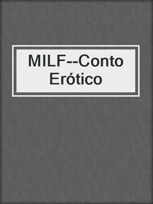 cover image of MILF--Conto Erótico