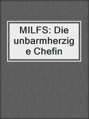 cover image of MILFS: Die unbarmherzige Chefin