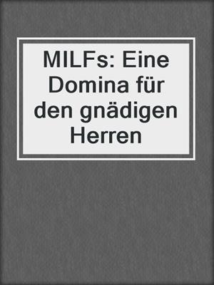 cover image of MILFs: Eine Domina für den gnädigen Herren