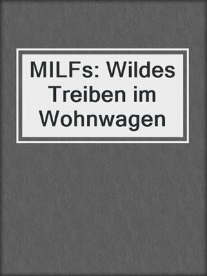 MILFs: Wildes Treiben im Wohnwagen