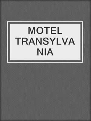 cover image of MOTEL TRANSYLVANIA