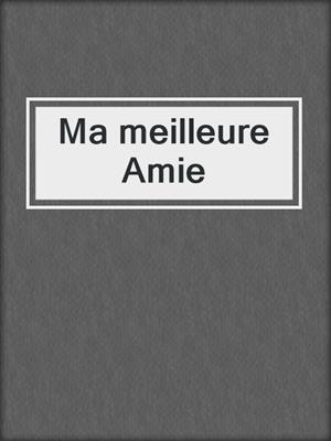 cover image of Ma meilleure Amie