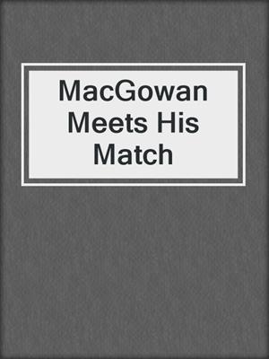 cover image of MacGowan Meets His Match