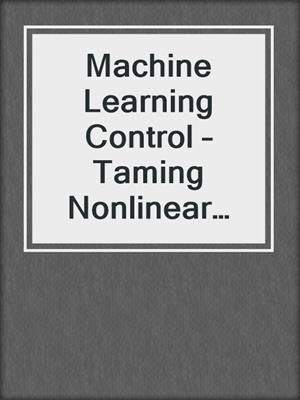 Machine Learning Control – Taming Nonlinear Dynamics and Turbulence
