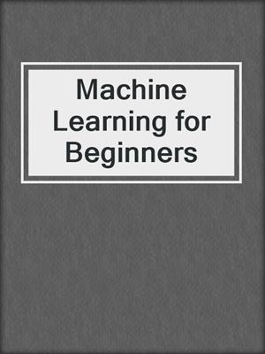 Machine Learning for Beginners