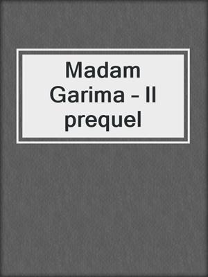 cover image of Madam Garima – Il prequel