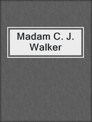 Madam C. J. Walker