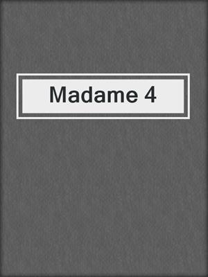 cover image of Madame 4