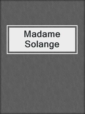 cover image of Madame Solange