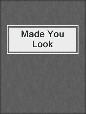 cover image of Made You Look