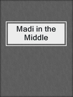 cover image of Madi in the Middle