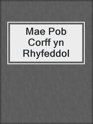 Mae Pob Corff yn Rhyfeddol
