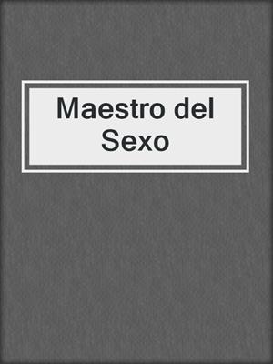 cover image of Maestro del Sexo