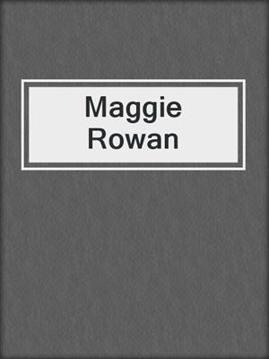 Maggie Rowan