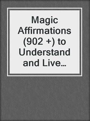 cover image of Magic Affirmations (902 +) to Understand and Live with Social Anxiety Disorder
