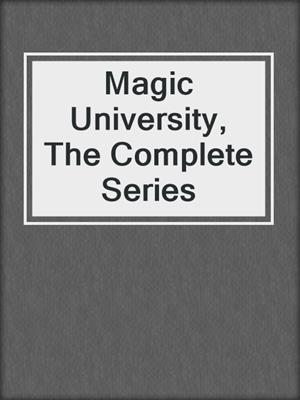 Magic University, The Complete Series