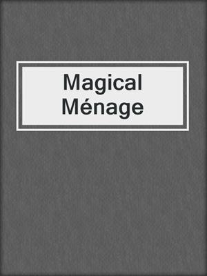 cover image of Magical Ménage