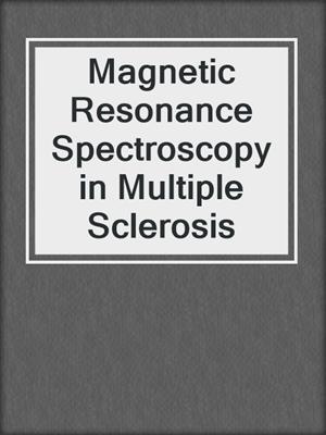 Magnetic Resonance Spectroscopy in Multiple Sclerosis