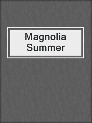 cover image of Magnolia Summer