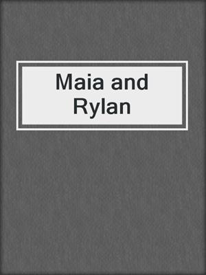 cover image of Maia and Rylan