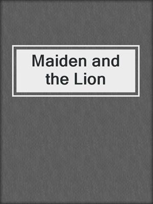 cover image of Maiden and the Lion