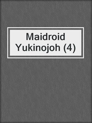 Maidroid Yukinojoh (4)