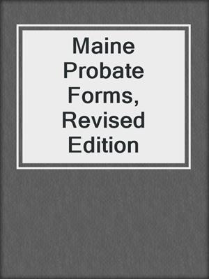 cover image of Maine Probate Forms, Revised Edition