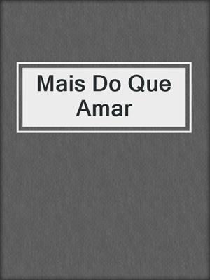 cover image of Mais Do Que Amar