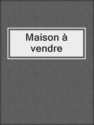 cover image of Maison à vendre