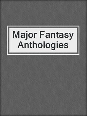 Major Fantasy Anthologies