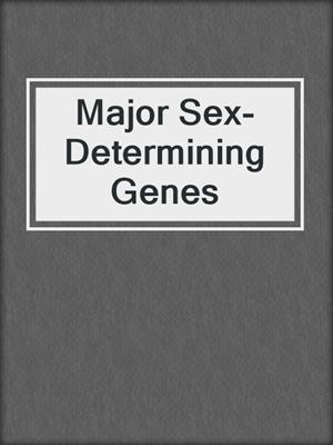 Major Sex-Determining Genes