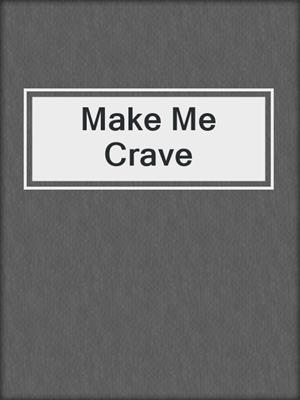 cover image of Make Me Crave