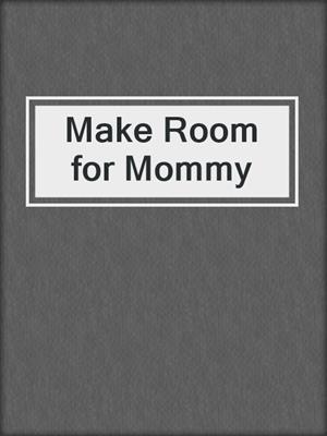 cover image of Make Room for Mommy