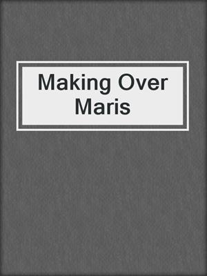 cover image of Making Over Maris