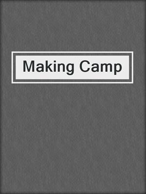 cover image of Making Camp