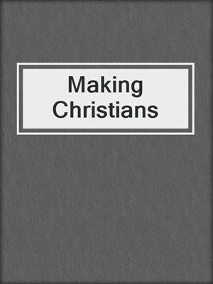 cover image of Making Christians