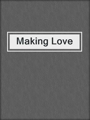 cover image of Making Love