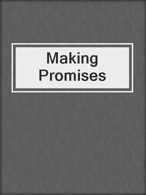 cover image of Making Promises