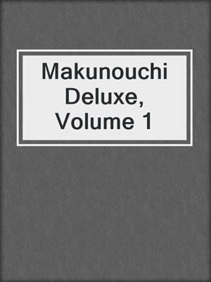 Makunouchi Deluxe, Volume 1