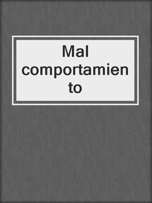 cover image of Mal comportamiento