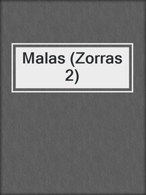 cover image of Malas (Zorras 2)