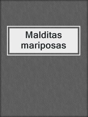 cover image of Malditas mariposas