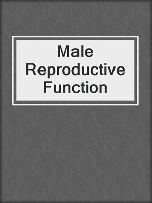 Male Reproductive Function