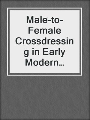 cover image of Male-to-Female Crossdressing in Early Modern English Literature