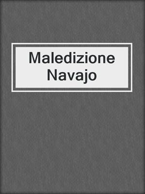 cover image of Maledizione Navajo