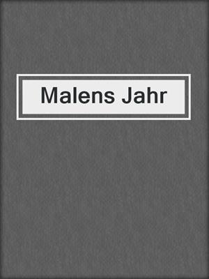 cover image of Malens Jahr