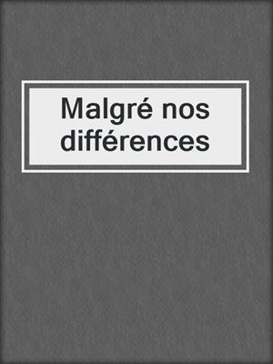 cover image of Malgré nos différences