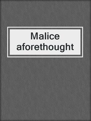 Malice aforethought